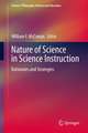 Nature of Science in Science Instruction: Rationales and Strategies