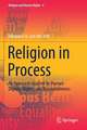 Religion in Process: An Approach Inspired by Human Dignity, Rights, and Reasonableness