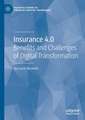 Insurance 4.0: Benefits and Challenges of Digital Transformation