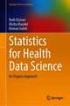 Statistics for Health Data Science: An Organic Approach