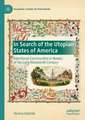 In Search of the Utopian States of America: Intentional Communities in Novels of the Long Nineteenth Century