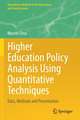 Higher Education Policy Analysis Using Quantitative Techniques: Data, Methods and Presentation