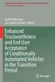 Enhanced Trustworthiness and End User Acceptance of Conditionally Automated Vehicles in the Transition Period