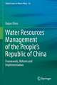 Water Resources Management of the People’s Republic of China: Framework, Reform and Implementation