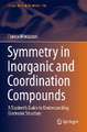 Symmetry in Inorganic and Coordination Compounds: A Student's Guide to Understanding Electronic Structure