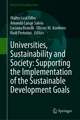 Universities, Sustainability and Society: Supporting the Implementation of the Sustainable Development Goals