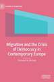 Migration and the Crisis of Democracy in Contemporary Europe