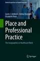 Place and Professional Practice: The Geographies in Healthcare Work