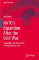 NATO’s Expansion After the Cold War: Geopolitics and Impacts for International Security