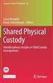 Shared Physical Custody: Interdisciplinary Insights in Child Custody Arrangements