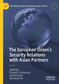 The European Union’s Security Relations with Asian Partners