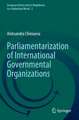 Parliamentarization of International Governmental Organizations