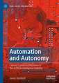 Automation and Autonomy: Labour, Capital and Machines in the Artificial Intelligence Industry