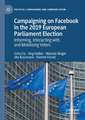 Campaigning on Facebook in the 2019 European Parliament Election: Informing, Interacting with, and Mobilising Voters