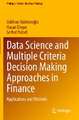 Data Science and Multiple Criteria Decision Making Approaches in Finance: Applications and Methods