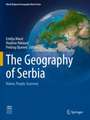 The Geography of Serbia: Nature, People, Economy