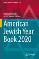 American Jewish Year Book 2020: The Annual Record of the North American Jewish Communities Since 1899