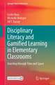 Disciplinary Literacy and Gamified Learning in Elementary Classrooms: Questing Through Time and Space