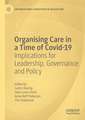 Organising Care in a Time of Covid-19: Implications for Leadership, Governance and Policy