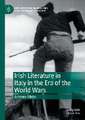 Irish Literature in Italy in the Era of the World Wars