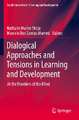 Dialogical Approaches and Tensions in Learning and Development: At the Frontiers of the Mind