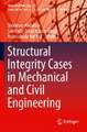 Structural Integrity Cases in Mechanical and Civil Engineering