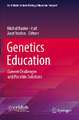 Genetics Education: Current Challenges and Possible Solutions