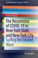 The Recurrence of COVID-19 in New York State and New York City: Surfing the Second Wave