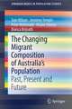 The Changing Migrant Composition of Australia’s Population: Past, Present and Future