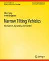 Narrow Tilting Vehicles: Mechanism, Dynamics, and Control