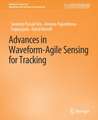 Advances in Waveform-Agile Sensing for Tracking