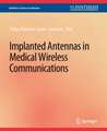 Implanted Antennas in Medical Wireless Communications