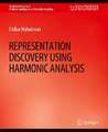 Representation Discovery using Harmonic Analysis