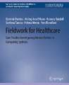 Fieldwork for Healthcare: Case Studies Investigating Human Factors in Computing Systems