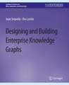 Designing and Building Enterprise Knowledge Graphs