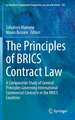 The Principles of BRICS Contract Law: A Comparative Study of General Principles Governing International Commercial Contracts in the BRICS Countries