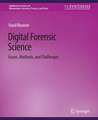 Digital Forensic Science: Issues, Methods, and Challenges