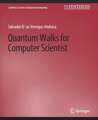 Quantum Walks for Computer Scientists