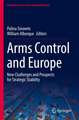 Arms Control and Europe: New Challenges and Prospects for Strategic Stability