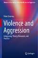 Violence and Aggression: Integrating Theory, Research, and Practice