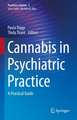 Cannabis in Psychiatric Practice: A Practical Guide