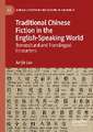 Traditional Chinese Fiction in the English-Speaking World: Transcultural and Translingual Encounters