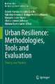 Urban Resilience: Methodologies, Tools and Evaluation: Theory and Practice