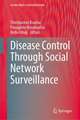 Disease Control Through Social Network Surveillance