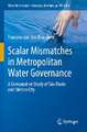 Scalar Mismatches in Metropolitan Water Governance: A Comparative Study of São Paulo and Mexico City