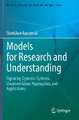 Models for Research and Understanding: Exploring Dynamic Systems, Unconventional Approaches, and Applications