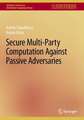 Secure Multi-Party Computation Against Passive Adversaries