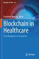 Blockchain in Healthcare: From Disruption to Integration