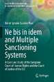 Ne bis in idem and Multiple Sanctioning Systems: A Case Law Study of the European Court of Human Rights and the Court of Justice of the EU