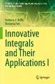 Innovative Integrals and Their Applications I